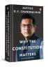 WHY THE CONSTITUTION MATTERS: SELECTED SPEECHES