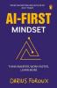 AI-First Mindset: Think Smarter Work Faster Learn More