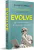 Evolve: 49 Counterintuitive Principles For Business