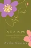 Bloom: Reflections On Strength Softness And Self-Love