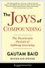 The Joys of Compounding: The Passionate Pursuit of Lifelong Learning Revised and Updated