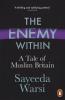 The Enemy Within: A Tale of Muslim Britain Warsi Sayeeda