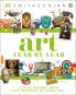 Art Year by Year: A Visual History from Cave Paintings to Street Art (DK Children's Year by Year)