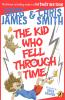 THE KID WHO FELL THROUGH TIME