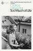 TOO MUCH OF LIFE : COMPLETE CHRONICLES