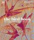 The Bird Book: The Stories Science and History of Birds