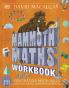 Mammoth Maths Workbook: Practise Your Maths Skills with a Little Help from Some Mammoths (DK David Macauley How Things Work)