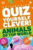 Quiz Yourself Clever! Animals of the World (DK Quiz Yourself Clever)