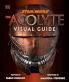 STAR WARS THE ACOLYTE VISUAL GUIDE