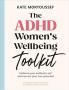 THE ADHD WOMEN'S WELLBEING TOOLKIT