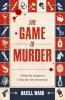 THE GAME IS MURDER
