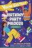 YOU'VE GOT THIS! BIRTHDAY PARTY PALOOZA