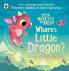 TEN MINUTES TO BED: WHERE'S LITTLE DRAGON?