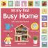 MY FIRST BUSY HOME: LET'S LOOK AND LEARN!