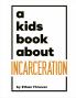 Kids Book about Incarceration
