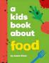 A KIDS BOOK ABOUT FOOD