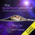 THE QUANTUM UNIVERSE : EVERYTHING THAT CAN HAPPEN DOES HAPPEN