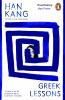 Greek Lessons by Han Kang Winner of the 2024 Nobel Prize in Literature | Author of The Vegetarian