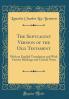 The Septuagint Version of the Old Testament: With an English Translation and With Various Readings and Critical Notes (Classic Reprint)