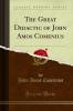 Great Didactic of John Amos Comenius (Classic Reprint)