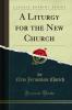 Liturgy for the New Church (Classic Reprint)