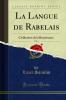 La Langue de Rabelais Vol. 1: Civilisation de la Renaissance (Classic Reprint)