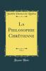 La Philosophie ChrÃ©tienne Vol. 2 (Classic Reprint)