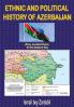 ETHNIC AND POLITICAL HISTORY OF AZERBAIJAN