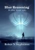 Blue Reasoning and other lesser tales