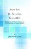 IL Nuovo Galateo: Abbreviato Ad Uso dei Giovanetti Che Studiano la Lingua Italiana (Classic Reprint)