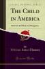 Child in America: Behavior Problems and Programs (Classic Reprint)