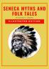Seneca Myths and Folk Tales (Classic Reprint)