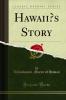 Hawaiiâ€™s Story (Classic Reprint)
