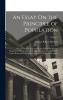Essay on the Principle of Population or a View of Its Past and Present Effects on Human Happiness Vol. 2 of 2: With an Inquiry Into Our Prospects Respecting the Future Removal or Mitigation of the Evils Which It Occasions (Classic Reprint)