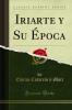 Iriarte y Su Ã‰poca (Classic Reprint)