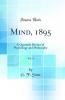 Mind 1895 Vol. 4: A Quarterly Review of Psychology and Philosophy (Classic Reprint)