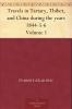 Travels in Tartary Thibet and China Vol. 1: During the Years 1844-5-6 (Classic Reprint)