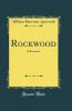 Rockwood: A Romance (Classic Reprint)