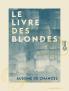Le Livre des Blondes (Classic Reprint)