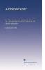 Ambidexterity or Two-Handedness and Two-Brainedness: An Argument for Natural Development and Rational Education (Classic Reprint)