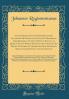 Ioannis Regiomontani Mathematiciprae Santissimi De Triangulis Planis Et Sphaericis Libri Quinque UnÃ  Cum Tabulis Sinuum in Quibus Tota Ip Sorum Triangulorum Scientia Ex Primis Fundamentis Geometricarum Apodeixeon AbsolutissimÃ¨ Extructa Continentur: Q