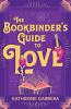 The Bookbinder's Guide To Love