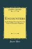 Encounters: An Anthology From the First Ten Years of Encounter Magazine (Classic Reprint)
