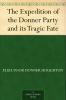 Expedition of the Donner Party and Its Tragic Fate (Classic Reprint)