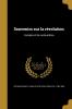 Souvenirs sur la RÃ©volution l''Empire Et la Restauration (Classic Reprint)