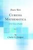 Curiosa Mathematica Vol. 1: A New Theory of Parallels (Classic Reprint)
