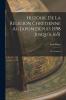 Histoire de la Religion ChrÃ©tienne au Japon Depuis 1598 Jusqu'Ã  1651: Comprenant les Faits Relatifs aux Deux Cent Cinq Martyrs (Classic Reprint)