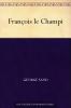 FranÃ§ois le Champi (Classic Reprint)