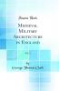 Medieval Military Architecture in England Vol. 2 (Classic Reprint)