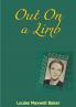 Out on a Limb (Classic Reprint)